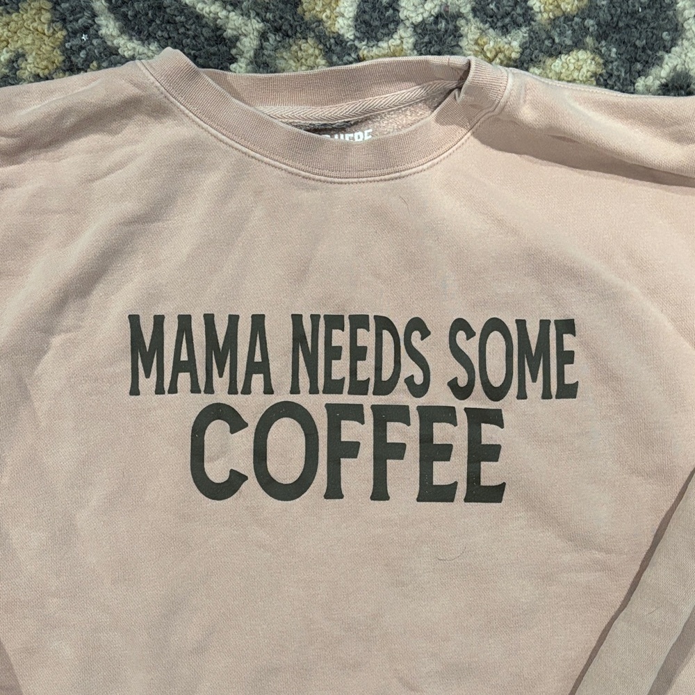 Pink 'Mama Needs Some Coffee' Sweatshirt
